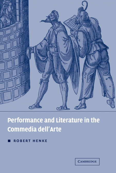 Performance and Literature in the Commedia Dell’arte