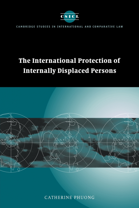 The International Protection of Internally Displaced Persons