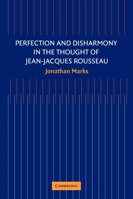Perfection and Disharmony in the Thought of Jean-Jacques Rousseau
