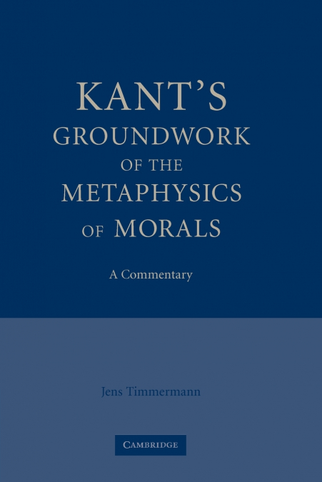 Kant’s Groundwork of the Metaphysics of Morals