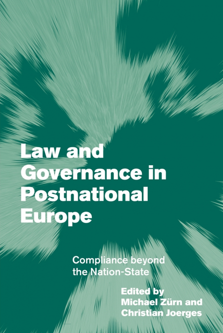 Law and Governance in Postnational Europe
