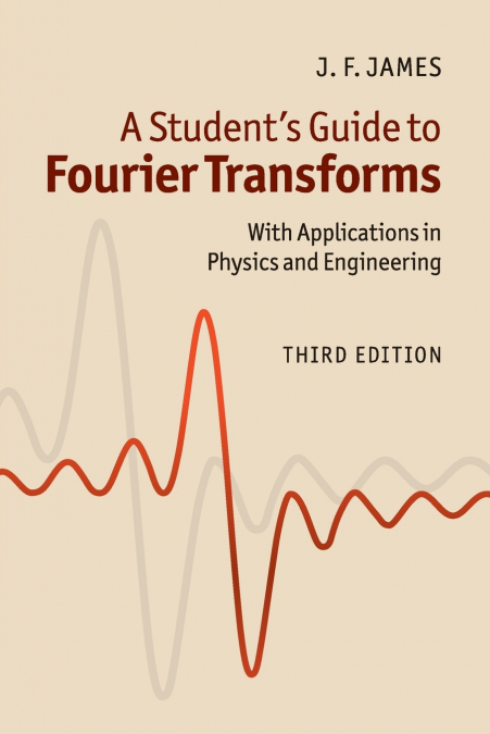 A Student’s Guide to Fourier Transforms