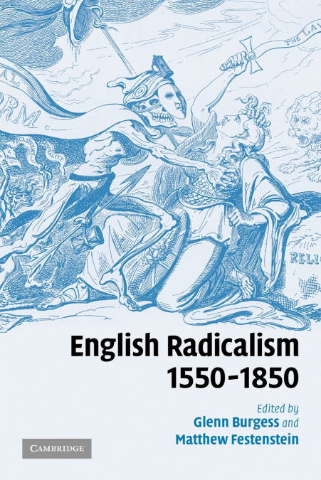 English Radicalism, 1550 1850