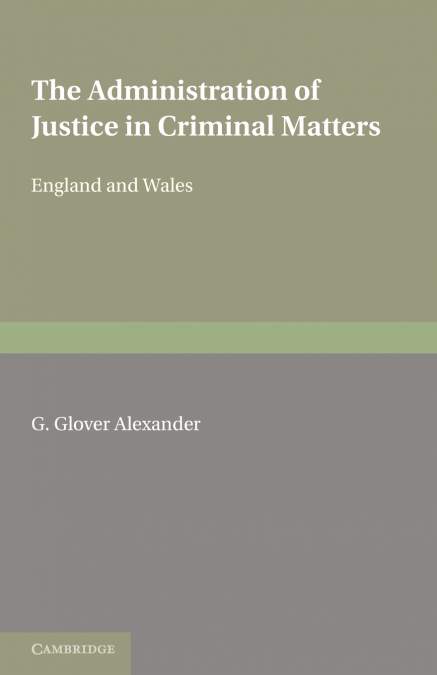 The Administration of Justice in Criminal Matters