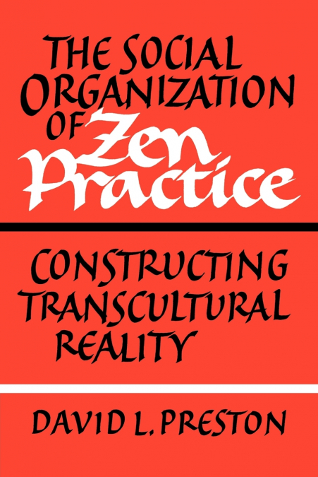 The Social Organization of Zen Practice