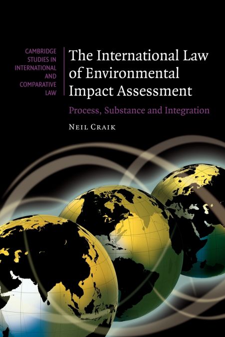 The International Law of Environmental Impact Assessment