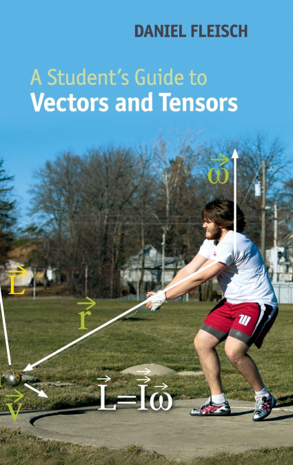 A Student’s Guide to Vectors and Tensors
