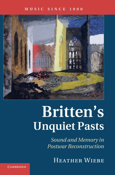 Britten’s Unquiet Pasts