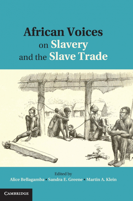 African Voices on Slavery and the Slave Trade