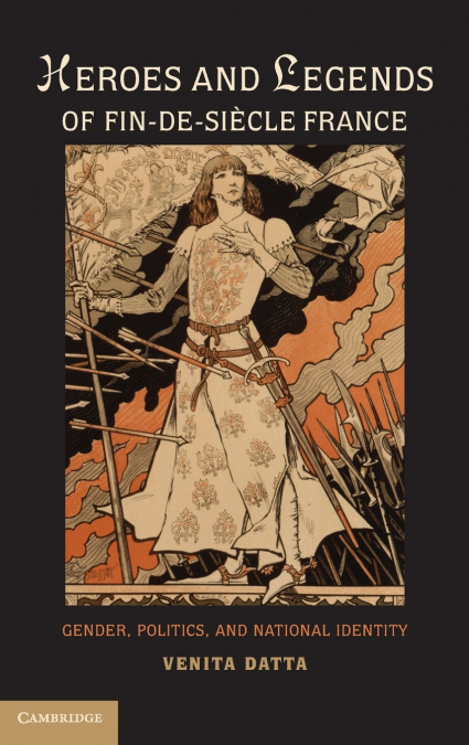 Heroes and Legends of Fin-de-Siècle France