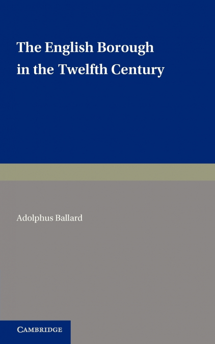 The English Borough in the Twelfth Century