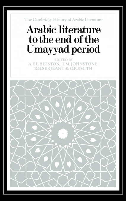 Arabic Literature to the End of the Umayyad Period