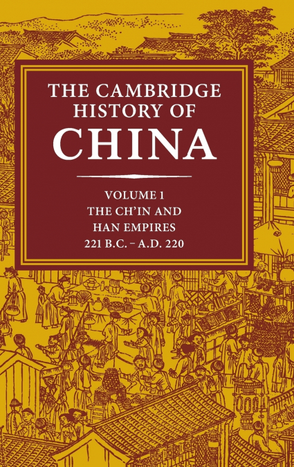 The Cambridge History of China, Volume 1