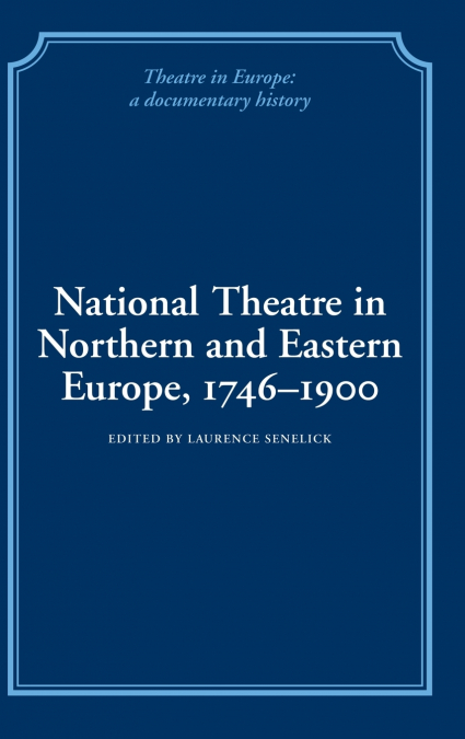 National Theatre in Northern and Eastern Europe, 1746 1900