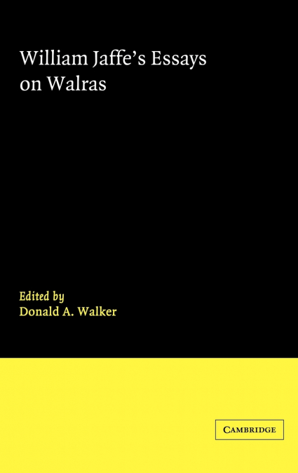 William Jaffe’s Essays on Walras