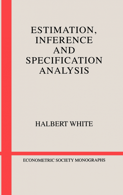 Estimation, Inference and Specification Analysis