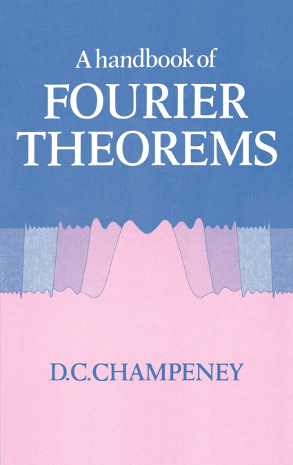 A Handbook of Fourier Theorems