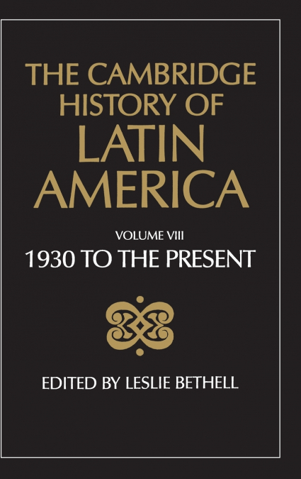 The Cambridge History of Latin America Vol 8