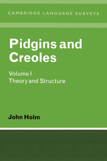 Pidgins and Creoles Volume I