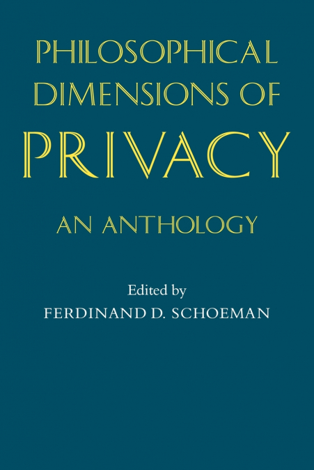 Philosophical Dimensions of Privacy