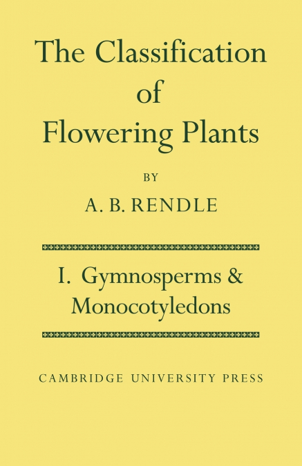 The Classification of Flowering Plants