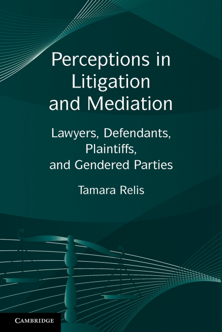 Perceptions in Litigation and Mediation