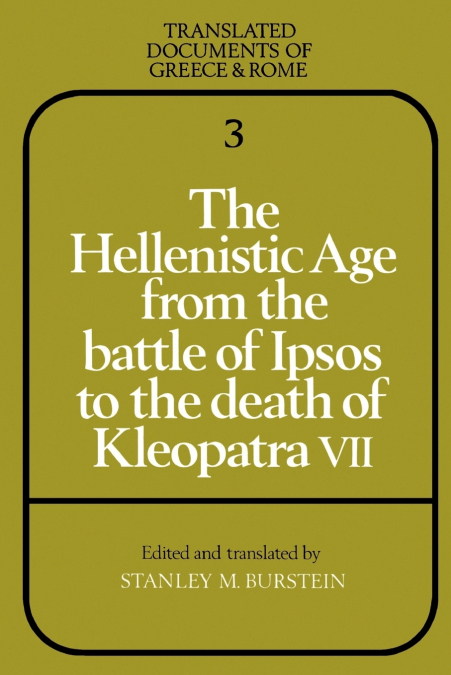 The Hellenistic Age from the Battle of Ipsos to the Death of Kleopatra VII