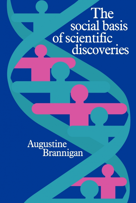 The Social Basis of Scientific Discoveries