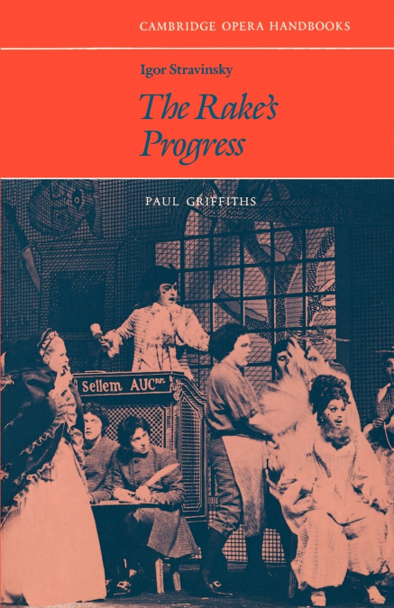Igor Stravinsky, the Rake’s Progress