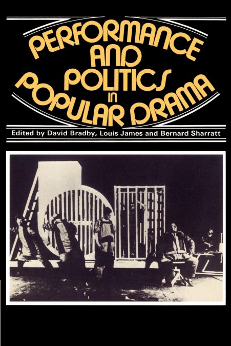 Performance and Politics in Popular Drama