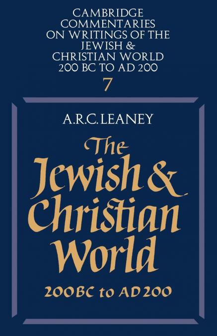 The Jewish and Christian World 200 BC to Ad 200