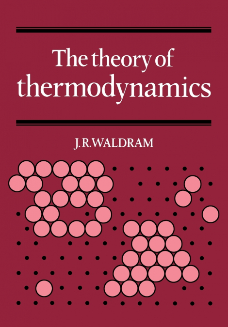 The Theory of Thermodynamics