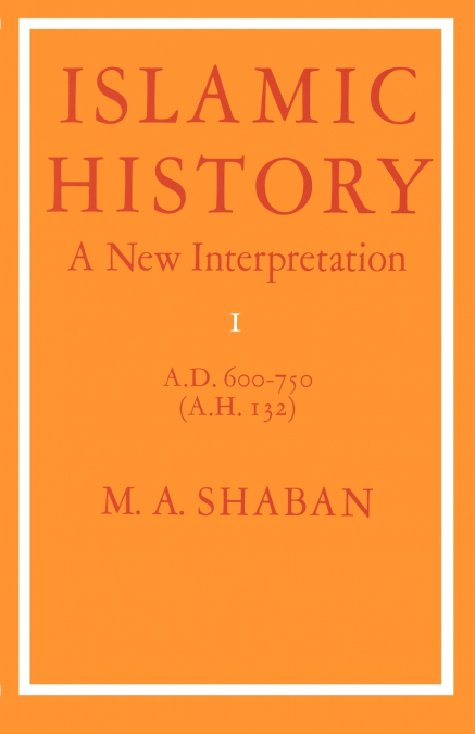 Islamic History a New Interpretation