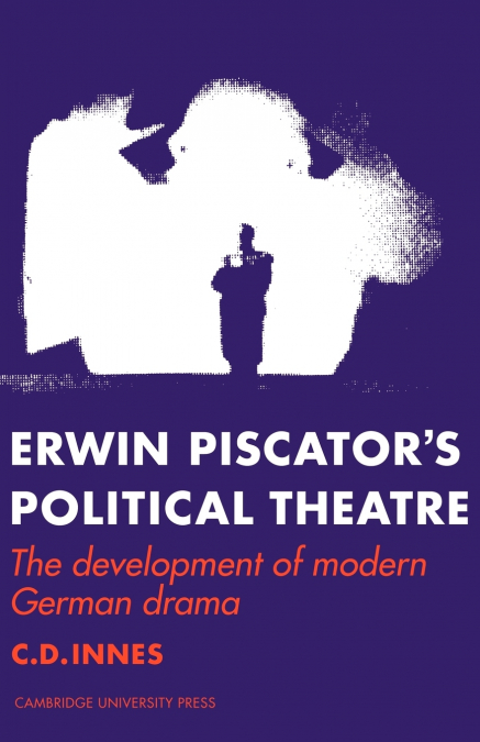 Erwin Piscator’s Political Theatre