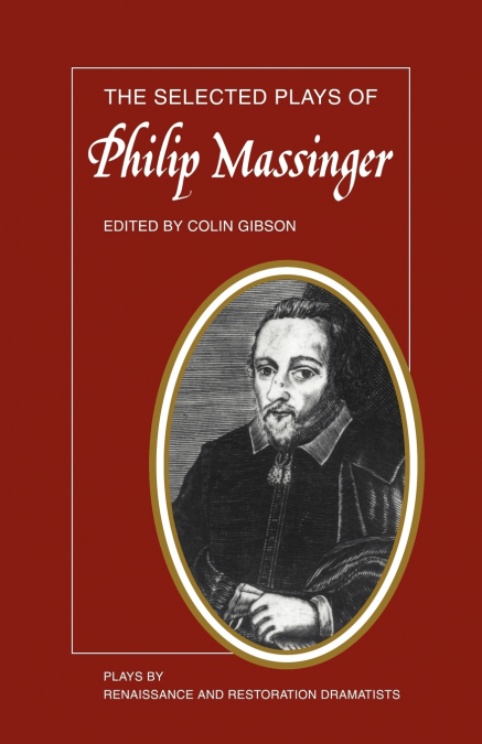The Selected Plays of Philip Massinger