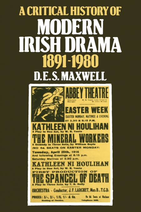 A Critical History of Modern Irish Drama 1891 1980