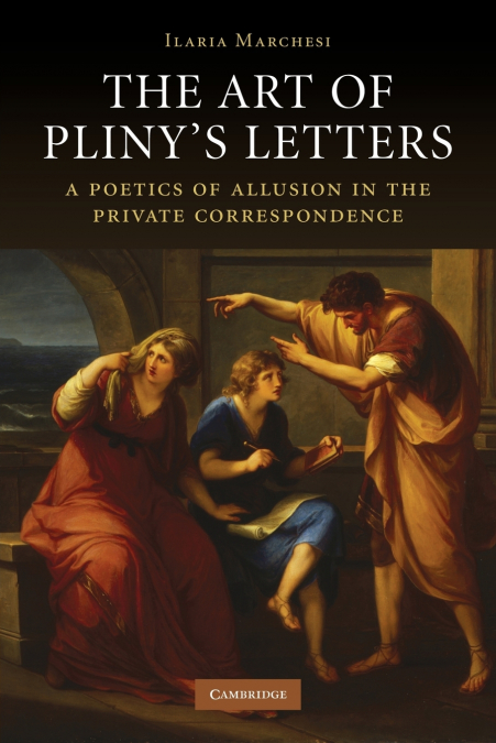 The Art of Pliny’s Letters