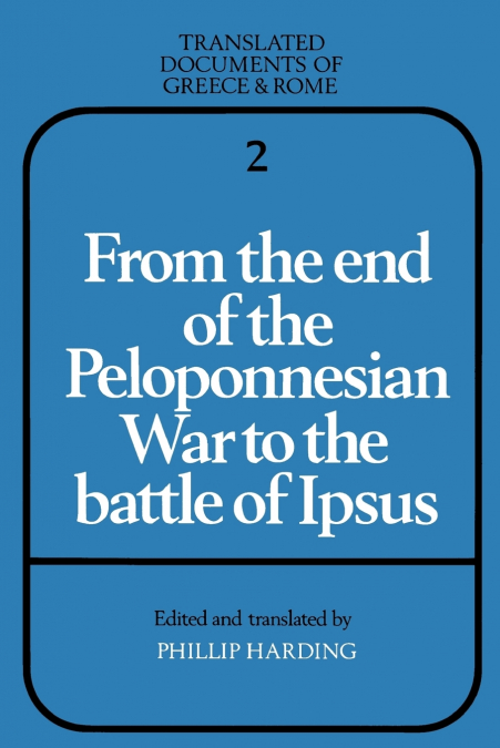 From the End of the Peloponnesian War to the Battle of Ipsus