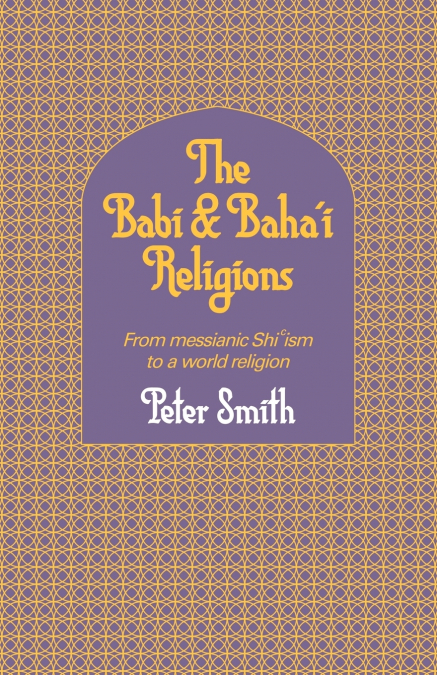 The Babi and Baha’i Religions