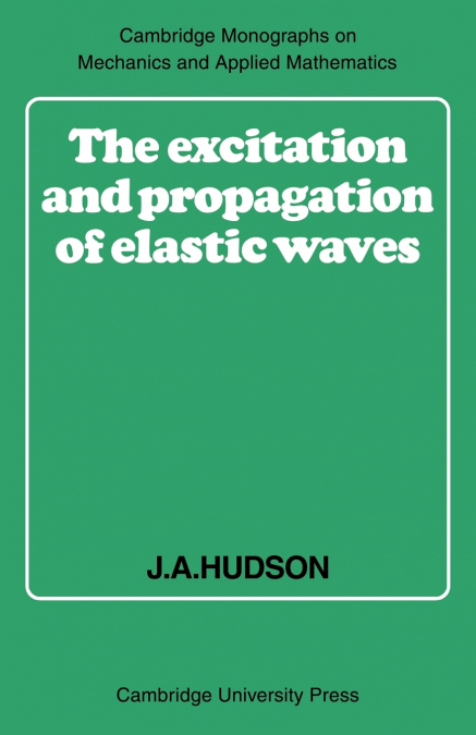 The Excitation and Propagation of Elastic Waves