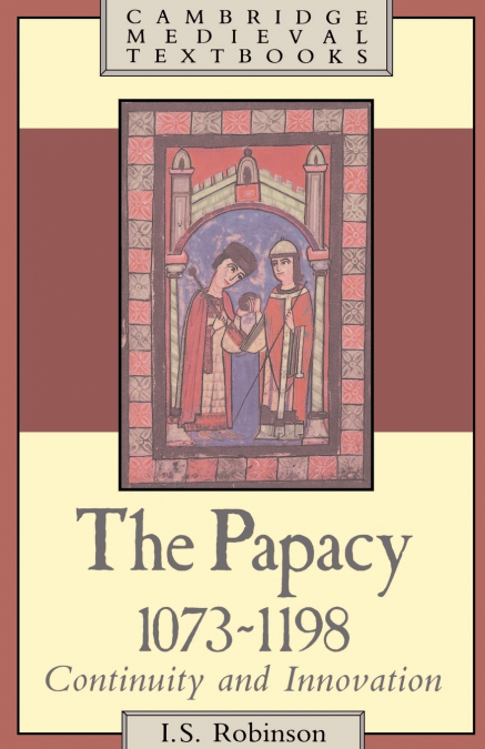 The Papacy, 1073 1198