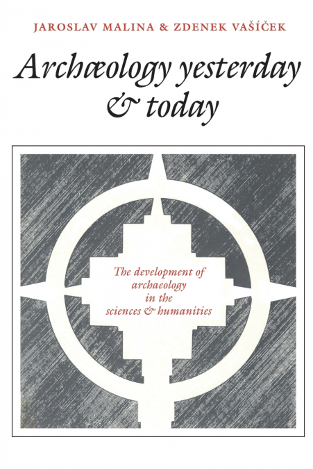 Archaeology Yesterday and Today