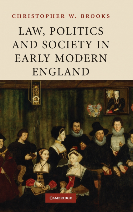 Law, Politics and Society in Early Modern             England
