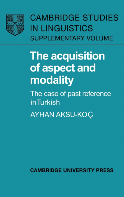 The Acquisition of Aspect and Modality