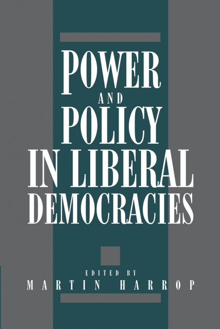 Power and Policy in Liberal Democracies