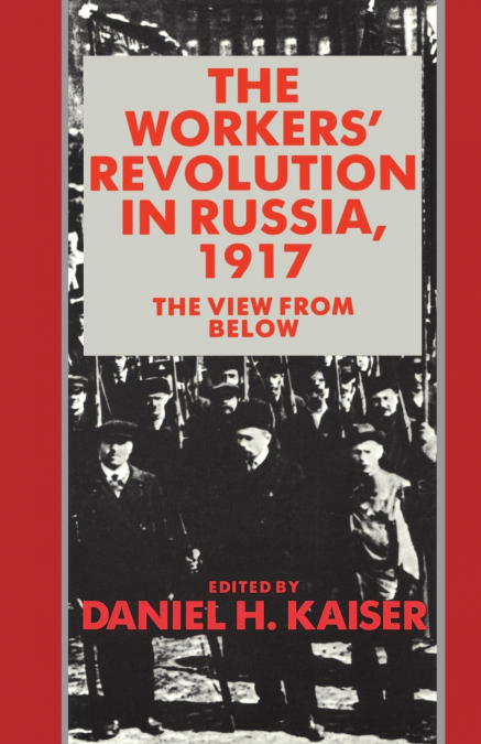 The Workers’ Revolution in Russia, 1917