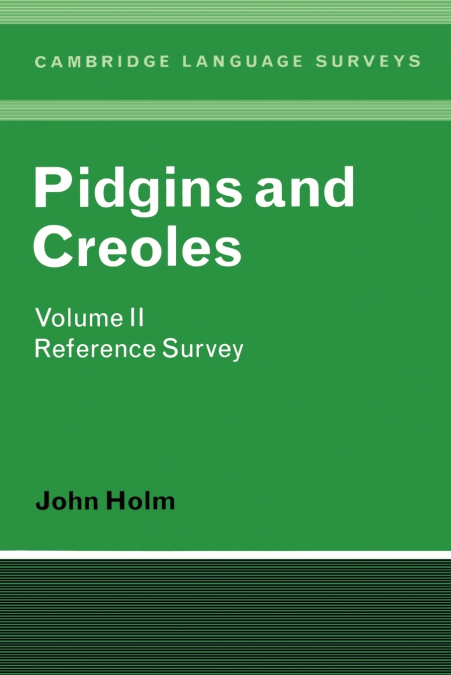 Pidgins and Creoles Volume II