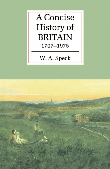 A Concise History of Britain, 1707 1975