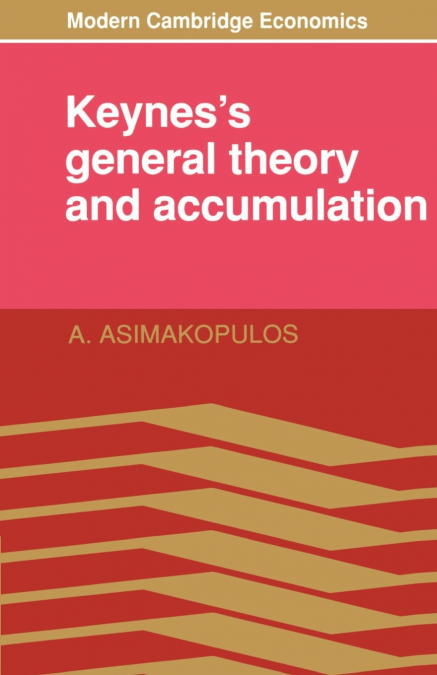 Keynes’s General Theory and Accumulation