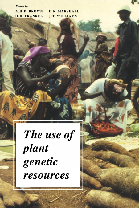 The Use of Plant Genetic Resou